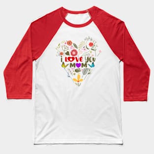 I love you mom Baseball T-Shirt